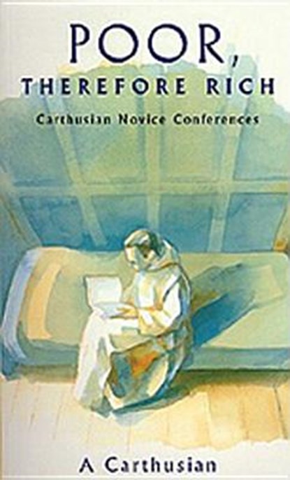 Poor Therefore Rich, A Carthusian - Paperback - 9780879077846