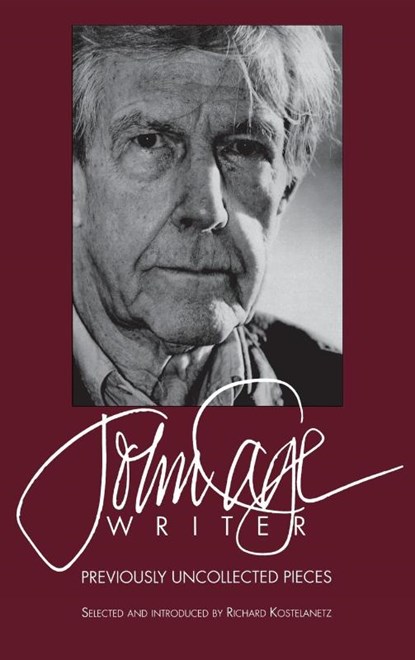 John Cage: Writer, John Cage - Gebonden - 9780879101633
