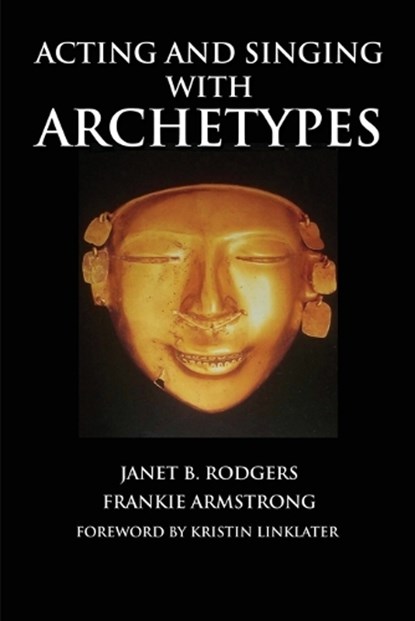 Acting and Singing with Archetypes, Janet B. Rodgers - Paperback - 9780879103682