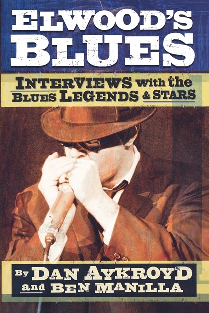 Elwood's Blues, Dan Aykroyd ;  Ben Manilla - Paperback - 9780879308094