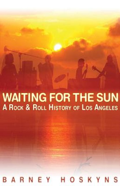 Hoskyns, B: Waiting for the Sun, Barney Hoskyns - Paperback - 9780879309435