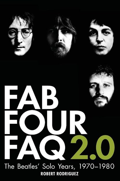 Fab Four FAQ 2.0, Robert Rodriguez - Paperback - 9780879309688