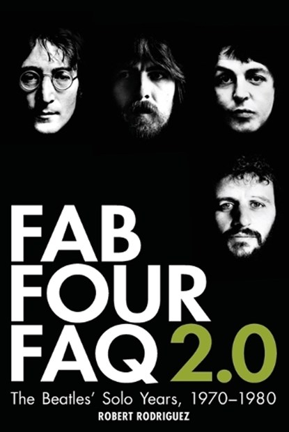 Fab Four FAQ 2.0, Robert Rodriguez - Paperback - 9780879309688