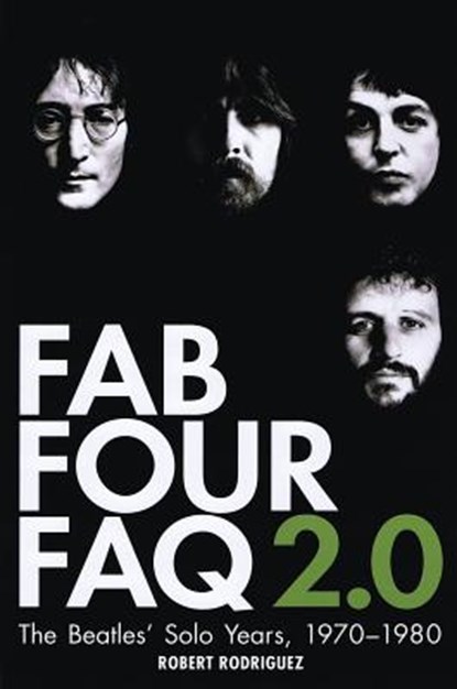 Fab Four FAQ 2.0, Robert Rodriguez - Paperback - 9780879309688