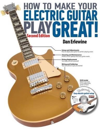 How to Make Your Electric Guitar Play Great!, Dan Erlewine - Paperback - 9780879309985