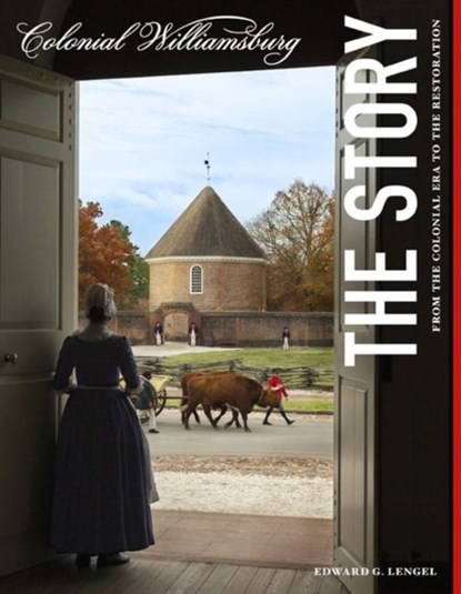 Colonial Williamsburg: The Story, Edward G. Lengel - Paperback - 9780879352981