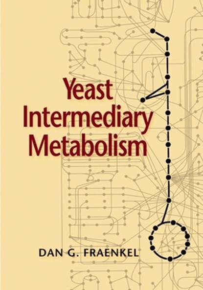 Fraenkel, D: Yeast Intermediary Metabolism, FRAENKEL,  Dan G - Gebonden - 9780879697976