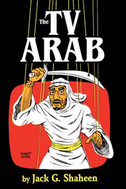 The TV Arab, Jack G. Shaheen - Gebonden - 9780879723095