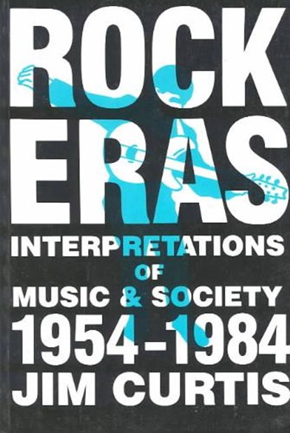 Rock Eras, Jim Curtis - Paperback - 9780879723699