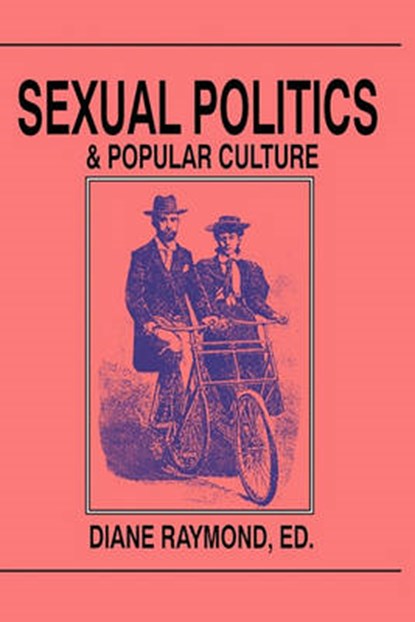 Sexual Politics and Popular Culture, Diane Christine Raymond - Gebonden - 9780879725013