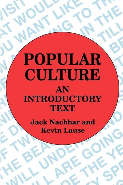 Popular Culture, John C. Nachbar ; Kevin Lause - Paperback - 9780879725723