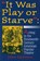 It Was Play or Starve, Hanners - Paperback - 9780879725877