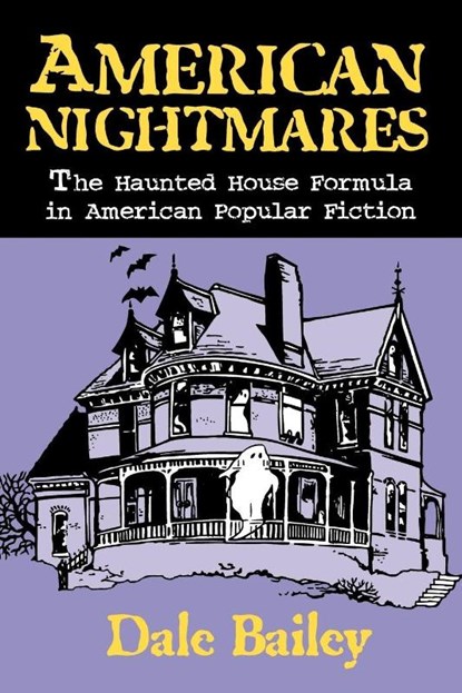 American Nightmares-the Haunted House Formula in American Popular Fiction, University of Wisconsin Press - Paperback - 9780879727901