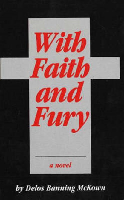 With Faith and Fury, MCKOWN,  Delos B. - Gebonden - 9780879752804