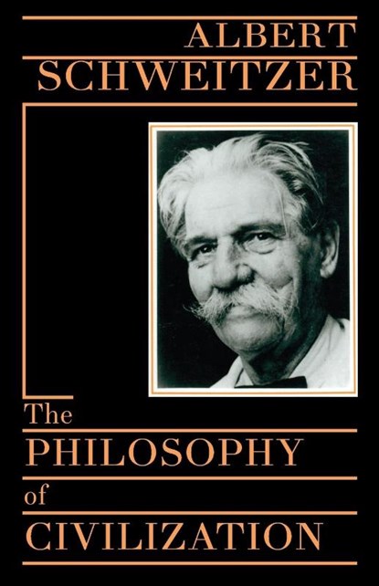 The Philosophy of Civilization, Albert Schweitzer - Paperback - 9780879754037