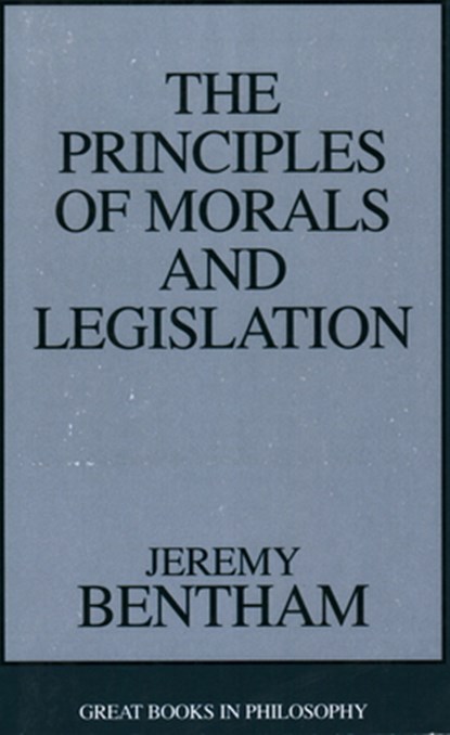 The Principles of Morals and Legislation, Jeremy Bentham - Paperback - 9780879754341