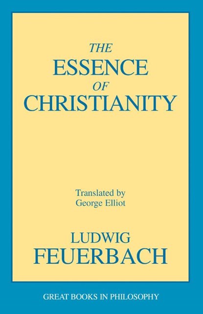 The Essence of Christianity, Ludwig Feuerbach - Paperback - 9780879755591