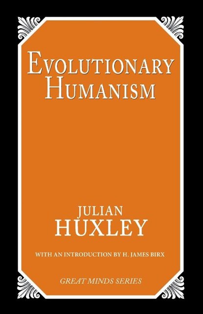 Evolutionary Humanism, Julian S. Huxley - Paperback - 9780879757786