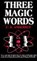 3 MAGIC WORDS, ANDERSEN,  U. S. - Paperback - 9780879801656