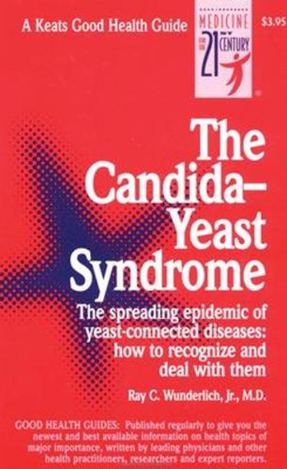 The Candida-Yeast Syndrome, Ray Wunderlich - Gebonden - 9780879836979