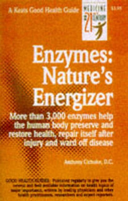 Enzymes: Nature's Energizers, Anthony J. Cichoke - Paperback - 9780879837242