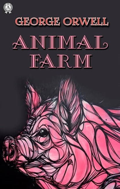 Animal Farm, George Orwell - Ebook - 9780880003032