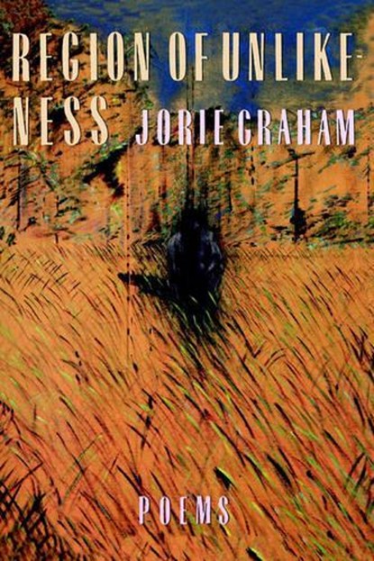 Region of Unlikeness, Jorie Graham - Ebook - 9780880012904