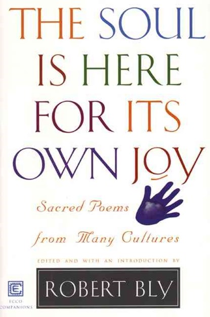 Bly, R: Soul Is Here for It's Own Joy, Robert Bly - Paperback - 9780880014755