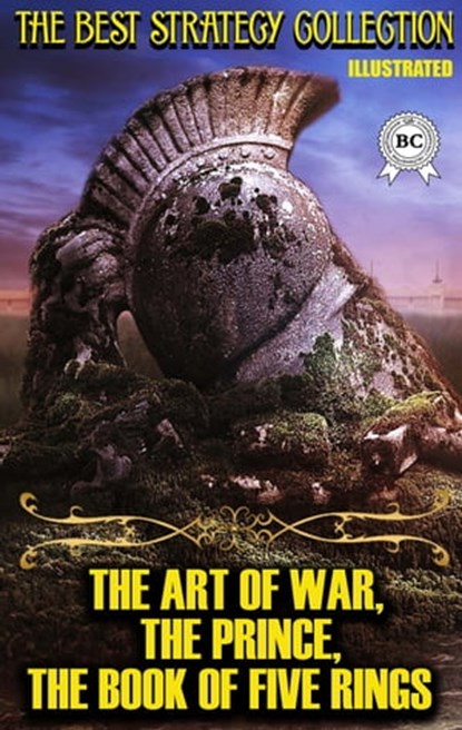 The Best Strategy Collection, Sun Tzu ; Niccolo Machiavelli ; Miyamoto Musashi - Ebook - 9780880037037