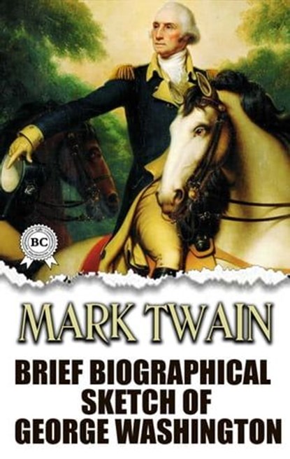 Brief Biographical Sketch of George Washington, Mark Twain - Ebook - 9780880037174