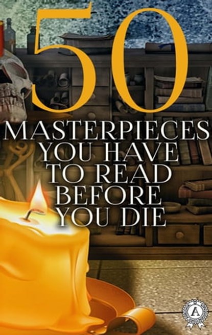 50 Masterpieces you have to read before you die, Frances Hodgson Burnett ; Homer ; Charles Dickens ; Lyman Frank Baum ; Nathaniel Hawthorne ; Thomas Hardy ; Robert Louis Stevenson ; Henry Haggard ; Wilkie Collins ; H. G. Wells ; Sir Walter Scott ; Lucy Maud Montgomery ; Louisa May Alcott ; Henry Fieldin - Ebook - 9780880039284