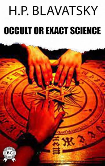Occult or Exact Science?, H.P. Blavatsky - Ebook - 9780880043045