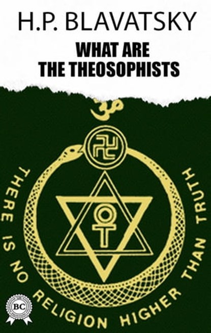 What are the Theosophists, H.P. Blavatsky - Ebook - 9780880043106