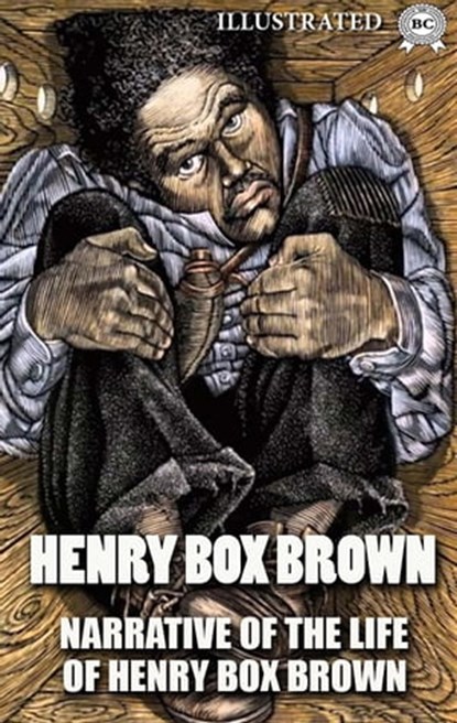Narrative of the Life of Henry Box Brown. Illustrated, Henry Box Brown - Ebook - 9780880044141