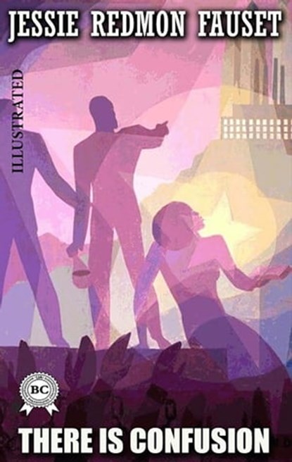 There Is Confusion. Illustrated, Jessie Redmon Fauset - Ebook - 9780880044288