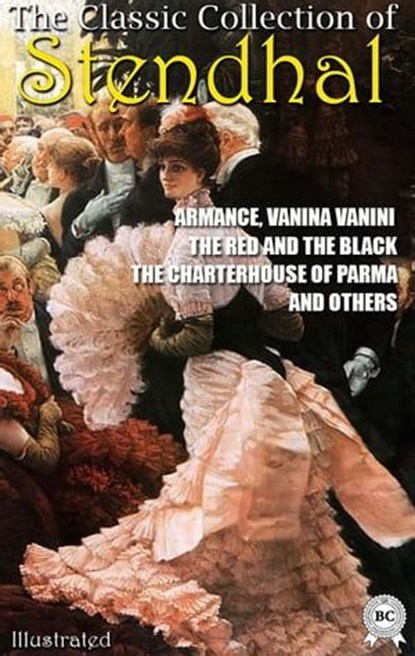 The Classic Collection of Stendhal. Illustrated, Stendhal - Ebook - 9780880047067