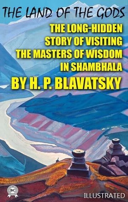 The Land of the Gods. Illustrated, H.P. Blavatsky - Ebook - 9780880049351