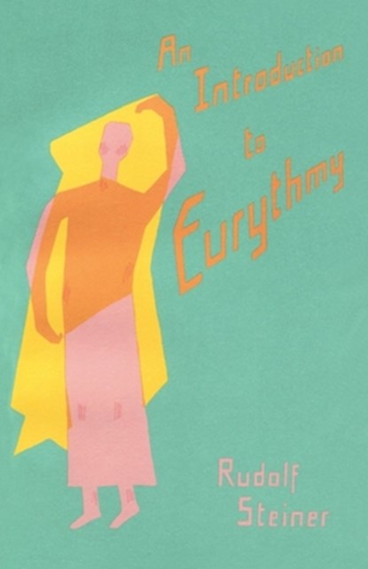 An Introduction to Eurythmy, Rudolf Steiner - Paperback - 9780880100427