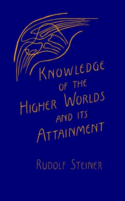 Knowledge of the Higher Worlds and Its Attainment, STEINER,  Rudolf - Paperback - 9780880100465
