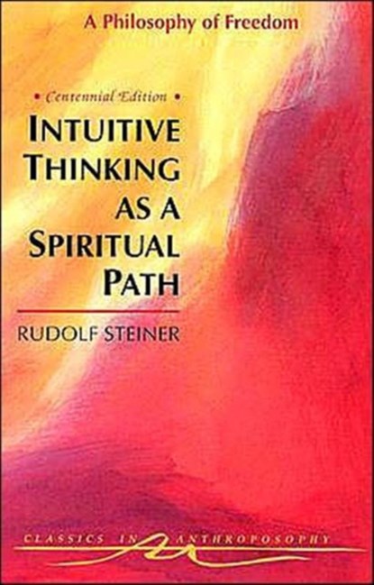 Intuitive Thinking as a Spiritual Path, Rudolf Steiner - Paperback - 9780880103855