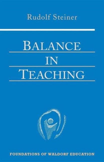 Balance in Teaching, Rudolf Steiner - Paperback - 9780880105514