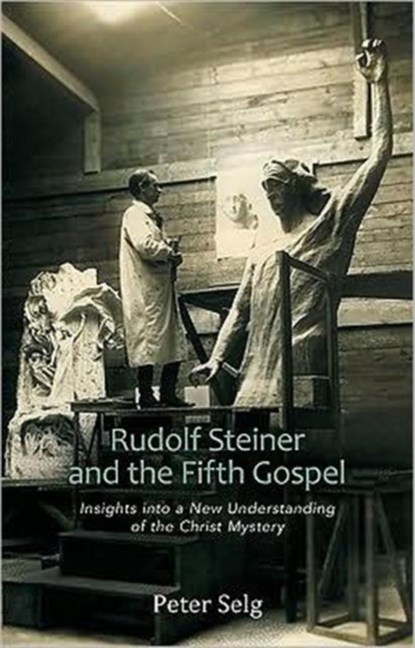 Rudolf Steiner and the Fifth Gospel, Peter Selg - Paperback - 9780880107075