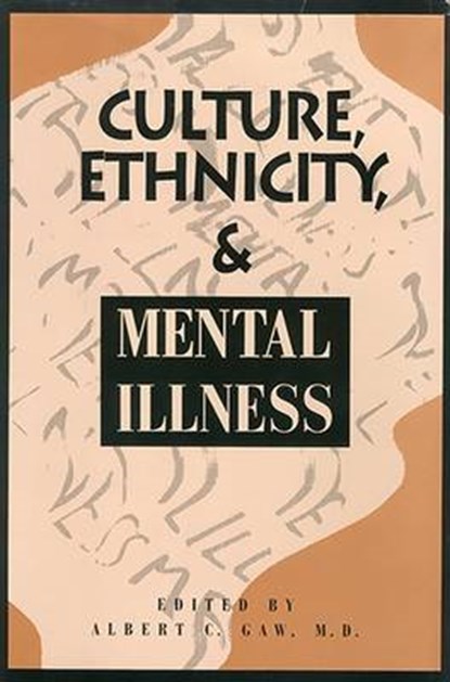 Culture, Ethnicity, and Mental Illness, GAW,  Albert C., M.D. - Gebonden - 9780880483599