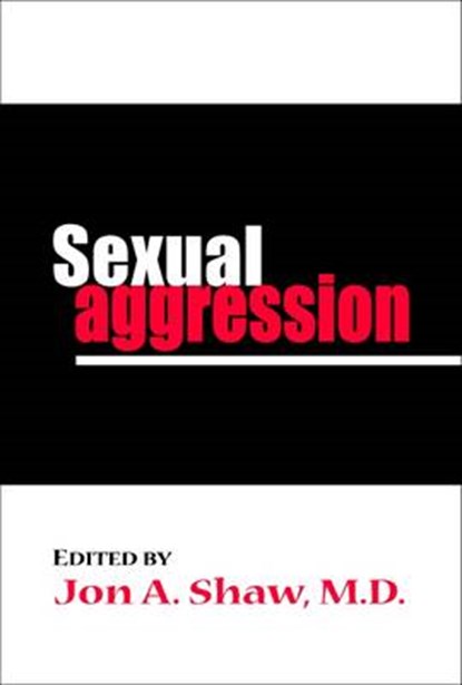 Sexual Aggression, SHAW,  Jon A. - Gebonden - 9780880487573
