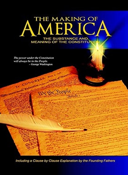 The Making of America: The Substance and Meaning of the Constitution, W. Cleon Skousen - Gebonden - 9780880800174