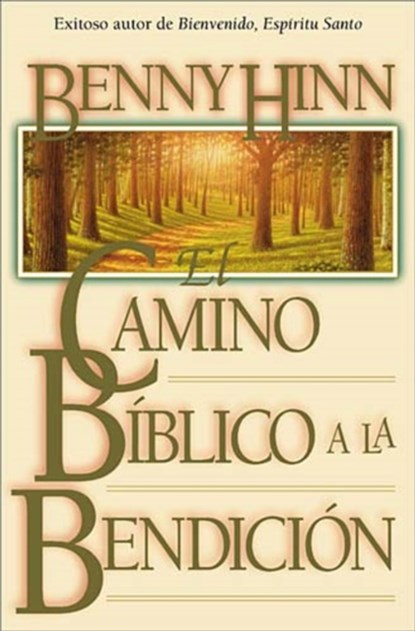 El camino biblico a la bendicion, Benny Hinn - Paperback - 9780881134049