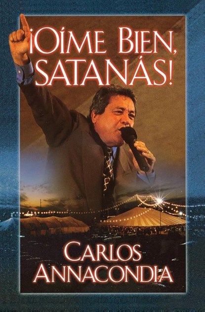 ¡Oime bien Satanas!, Carlos Annacondia - Paperback - 9780881134384