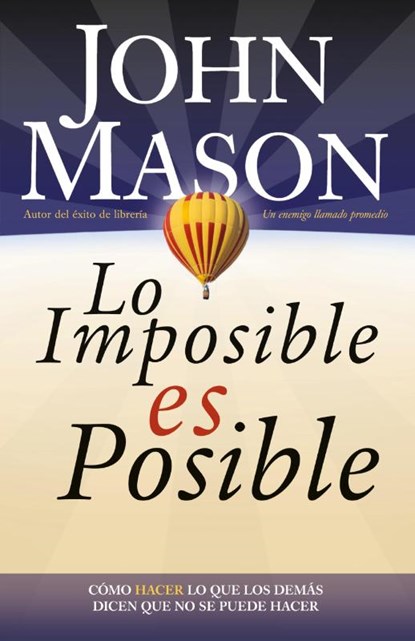 Lo imposible es posible, John Mason - Paperback - 9780881138306