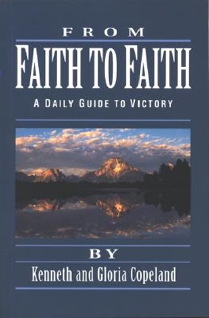 From Faith to Faith Devotional, Kenneth Copeland - Paperback - 9780881148435