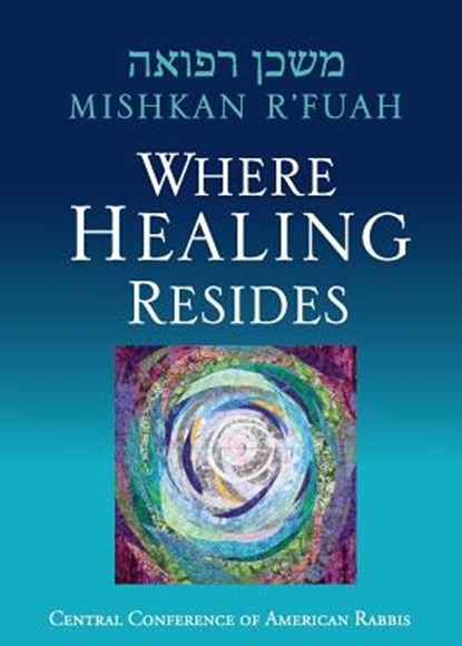 Mishkan R'fuah: Where Healing Resides, Eric Weiss - Paperback - 9780881231960